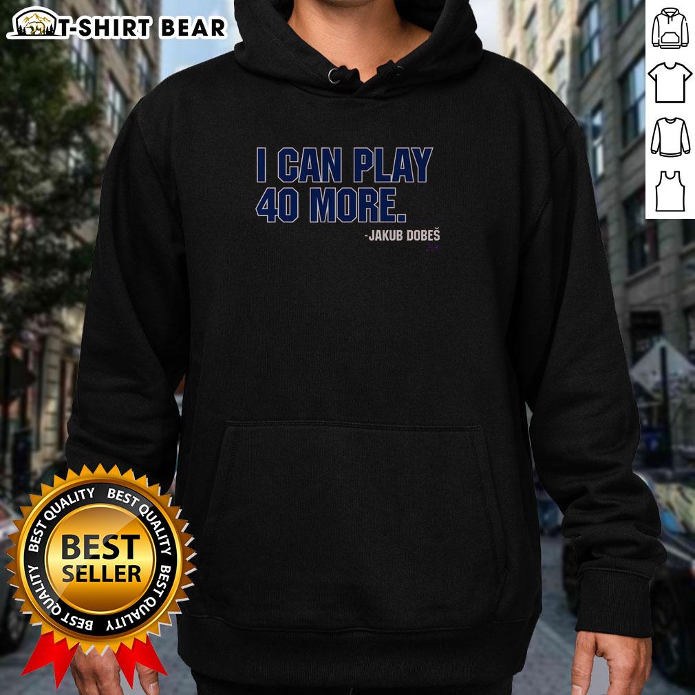 Original Jakub Dobeš I Can Play 40 More Hoodie Alt Text: Original Jakub Dobes I Can Play 40 More Hoodie featuring stylish design and comfortable fit for sports enthusiasts.