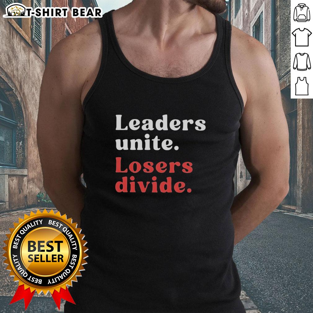 Original Leaders Unite Losers Divide Tank Top Original Leaders Unite Losers Divide tank top design featuring bold text and vibrant colors promoting leadership and unity.