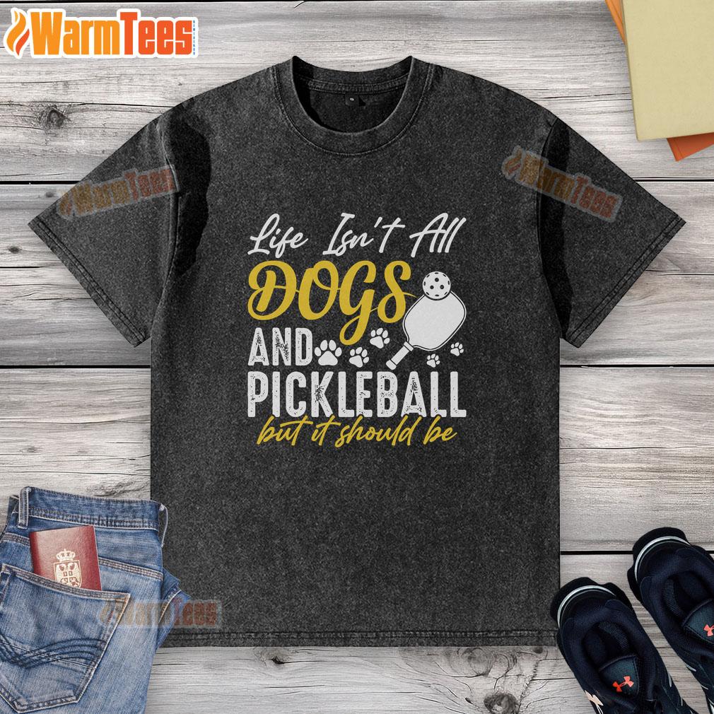original-life-isnt-all-dogs-and-pickleball-but-it-should-be-washed-t-shirt Original Life Isn't All Dogs And Pickleball But It Should Be washed t-shirt, featuring playful graphics and vibrant colors.