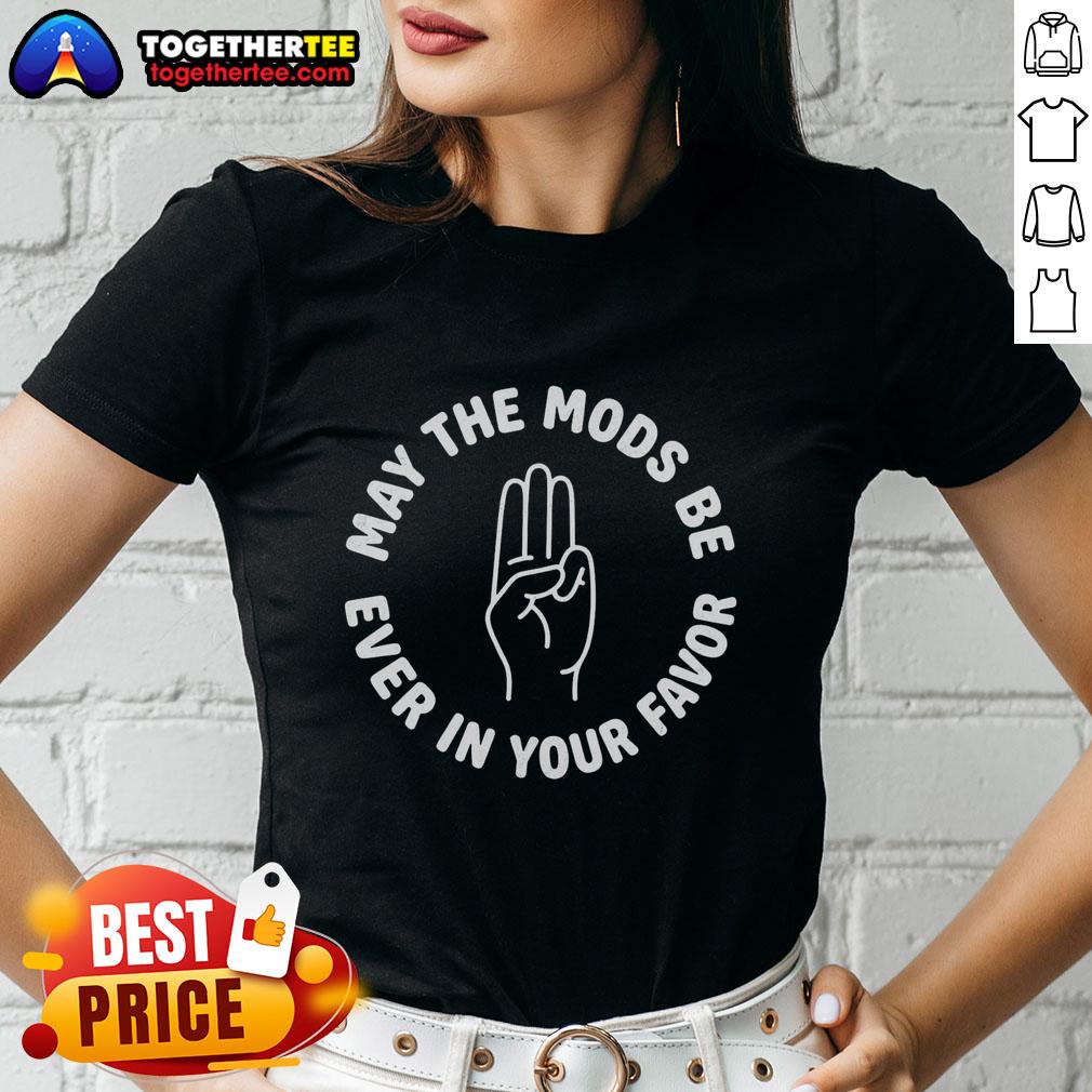 Original May The Mods Be Ever In Your Favor Ladies Tee Original May The Mods Be Ever In Your Favor Ladies Tee featuring a stylish design perfect for fans of graphic tees.
