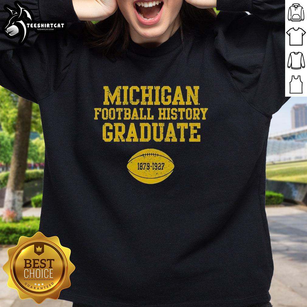 original-michigan-ncaa-football-history-graduate-1879-1927-sweatshirt Vintage Michigan NCAA Football history sweatshirt, celebrating graduates from 1879 to 1927, perfect for alumni and fans.