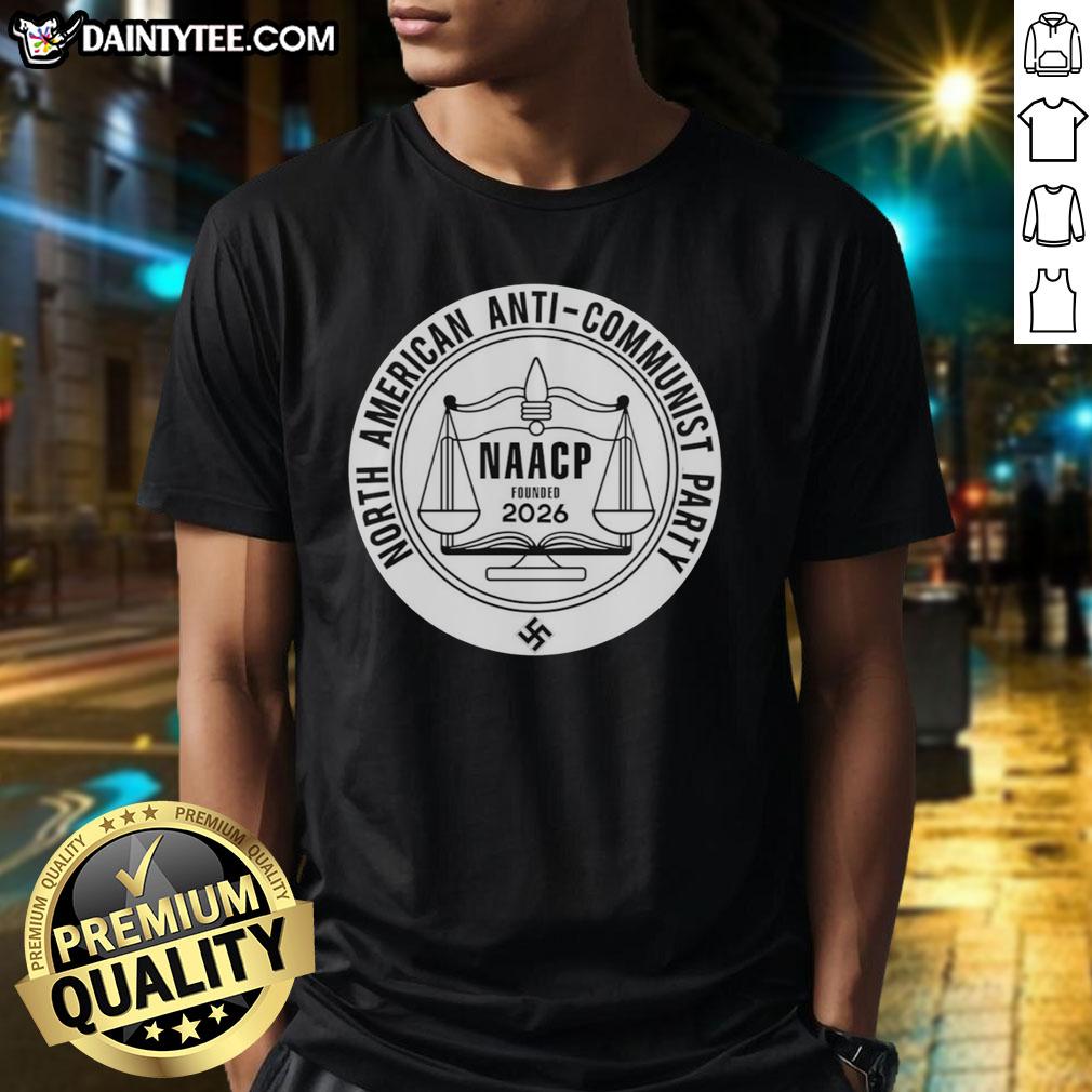 original-north-american-anti-communist-party-naacp-founded-2026-t-shirt Original North American Anti-Communist Party NAACP Founded 2026 T-Shirt featuring bold graphic design and vibrant colors.