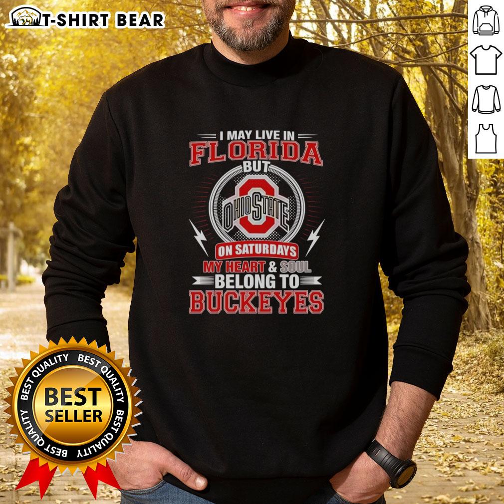 Original Ohio State Buckeyes I May Live In Florida Sweatshirt Ohio State Buckeyes sweatshirt for Florida fans, featuring original design and vibrant team colors.
