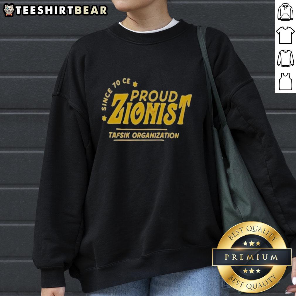 original-proud-zionist-tafsik-organization-sweatshirt Original Proud Zionist Tafsik Organization sweatshirt featuring bold design and vibrant colors, perfect for supporters.
