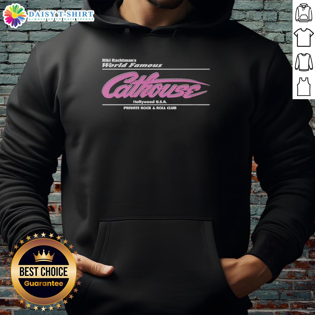 Original Riki Rachtmans World Famous Cathouse Hollywood Usa Private Rock And Roll Club Hoodie Original Riki Rachtman's World Famous Cathouse Hollywood USA hoodie featuring iconic rock and roll club design.