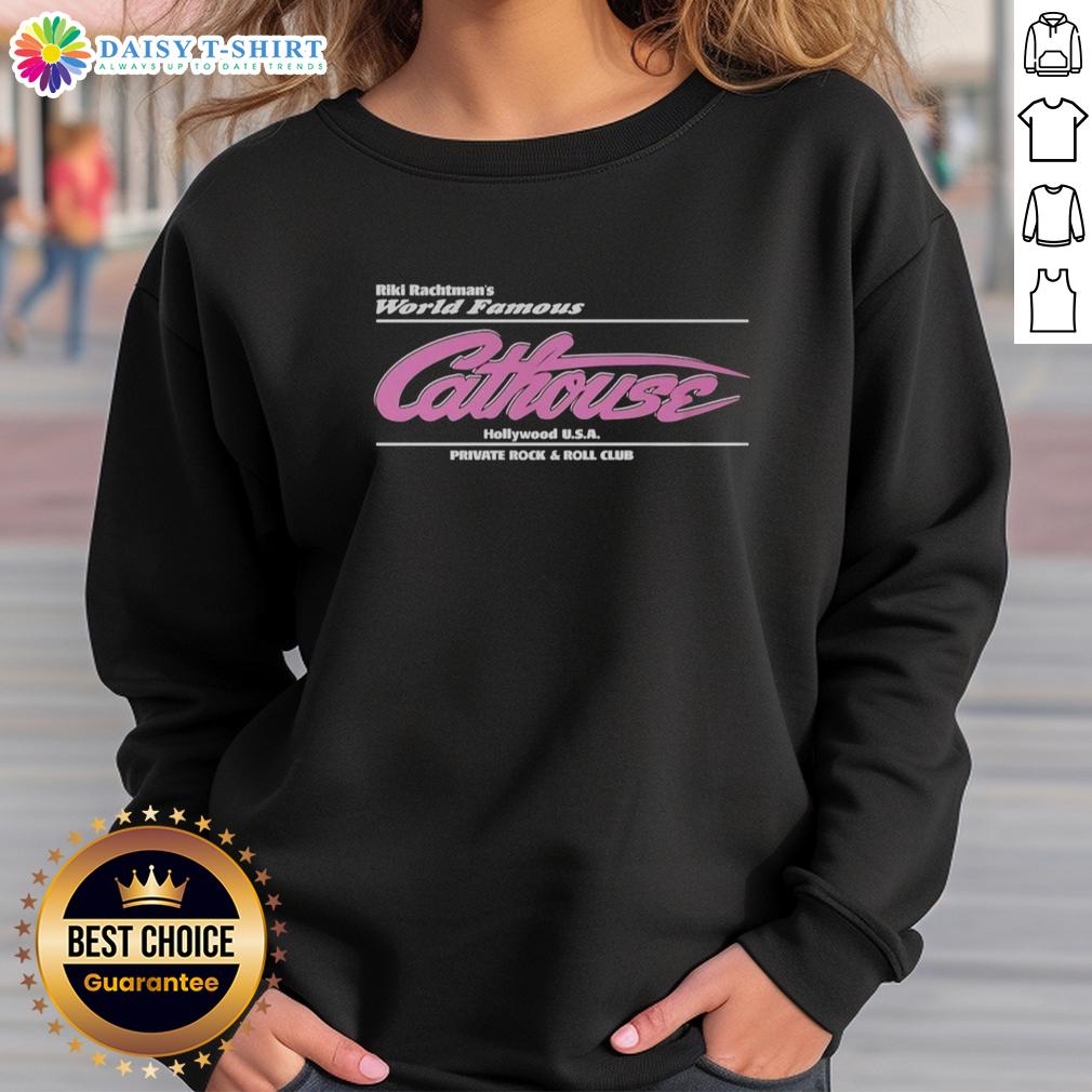 Original Riki Rachtmans World Famous Cathouse Hollywood Usa Private Rock And Roll Club Sweatshirt Alt Text: Original Riki Rachtman's World Famous Cathouse Hollywood USA sweatshirt, a must-have for rock and roll enthusiasts.