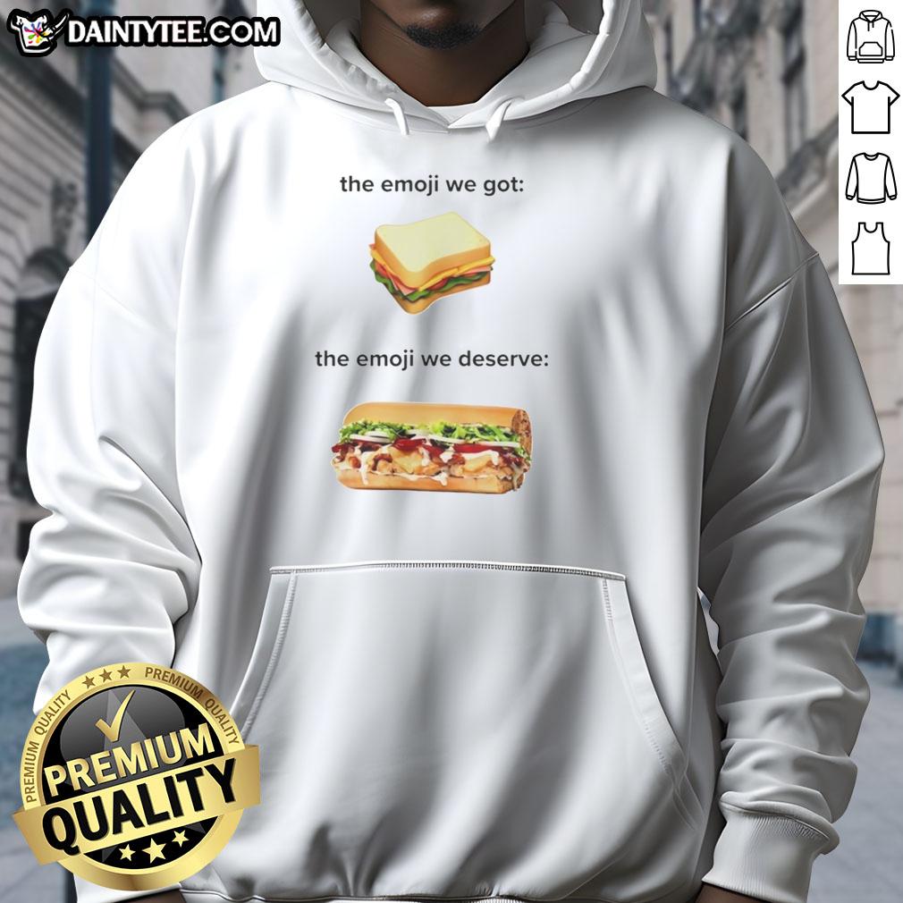 original-sandwich-the-emoji-we-got-the-emoji-we-deserve-hoodie Original Sandwich hoodie featuring the 'Emoji We Got, The Emoji We Deserve' design, perfect for casual wear.