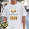 Original Sandwich The Emoji We Got The Emoji We Deserve T-Shirt featuring a playful sandwich graphic and vibrant colors.