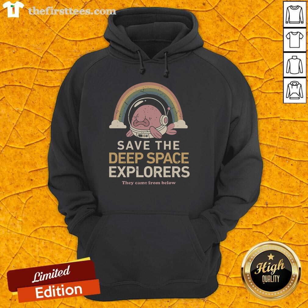 original-save-the-deep-space-explorers-they-came-from-below-hoodie Original Save The Deep Space Explorers hoodie featuring a unique design, perfect for space enthusiasts and adventurers.