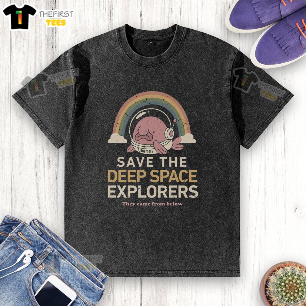 original-save-the-deep-space-explorers-they-came-from-below-washed-t-shirt Original Save The Deep Space Explorers T-Shirt in washed style, featuring a unique design for space enthusiasts.