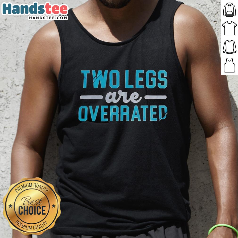 original-two-legs-are-overrated-tank-top Original Two Legs Are Overrated tank top design featuring a bold graphic and vibrant colors on a stylish background.