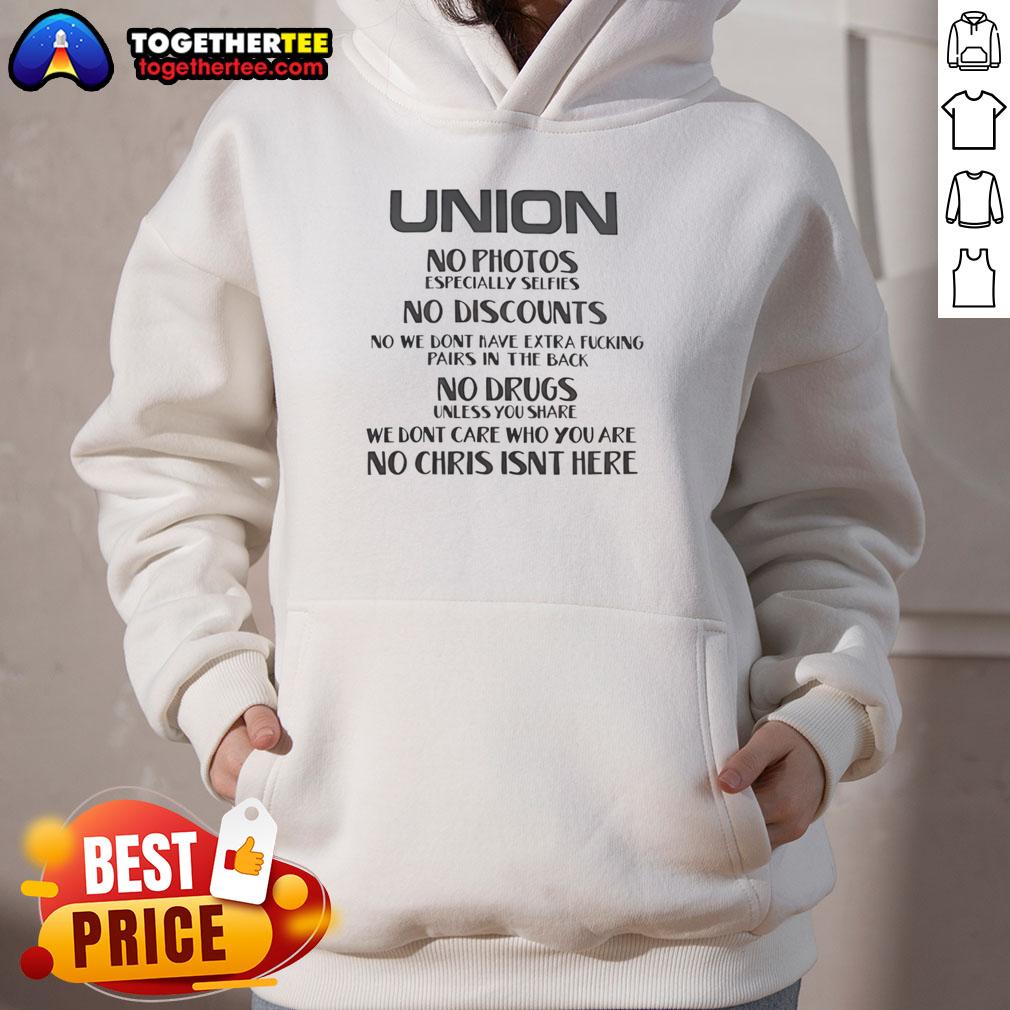 Original Union No Photos Especially Selfies No Discounts No We Dont Nave Extra Fcking Pairs In The Back Hoodie Alt Text: Original Union hoodie with bold text: 'No Photos, No Discounts, No Extra Pairs' showcasing unique streetwear style.