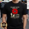 Alt Text: Original We Don't Know Them All But We Owe Them All retro t-shirt design featuring military tribute graphics.