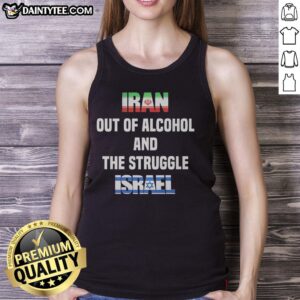 Humorous political satire tank top featuring flags of Iran and Israel, highlighting conflict over alcohol shortages.