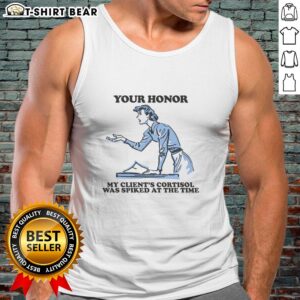 Official Your Honor My Client's Cortisol Was Spiked tank top design featuring bold text and vibrant colors.