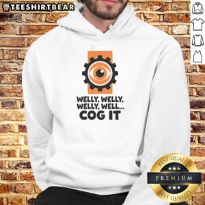 Funny Welly Welly Well Cog It Hoodie design featuring playful graphics and vibrant colors for casual wear.