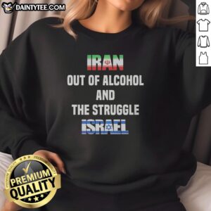 Good political humor sweatshirt depicting conflict satire with flags of Iran and Israel, highlighting struggles over alcohol.