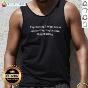Original Ragebaiting tank top featuring phrases about lovebaiting, joybaiting, and hopebaiting in a stylish design.