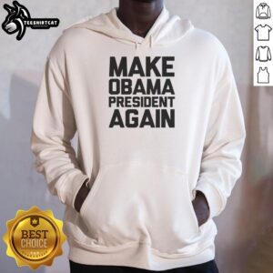 Alt Text: Original Make Obama President Again Hoodie featuring bold text design and comfortable fabric in a stylish fit.