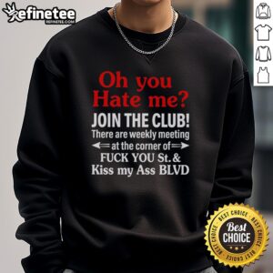Unique sweatshirt featuring 'Good, There Are Weekly Meetings' graphic at the corner of Fuck You St & Kiss My Ass Blvd.