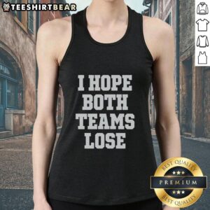 Premium I Hope Both Teams Lose sports emblem tank top featuring a humorous design for sports fans and casual wear.
