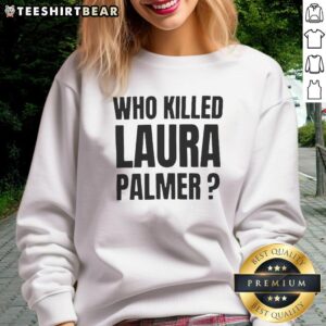 Cozy sweatshirt featuring 'Who Killed Laura Palmer?' from Twin Peaks, perfect for fans of the iconic TV show.