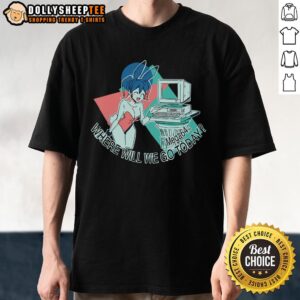 Nice Where Will We Go Today Mega64 Anime T-Shirt featuring vibrant graphics and a stylish design for anime fans.