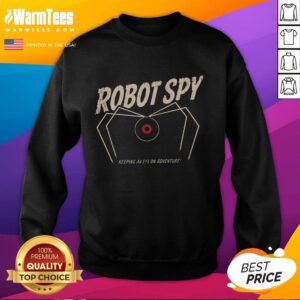 Alt Text: Good robot spy keeping an eye on adventure sweatshirt, featuring a playful design perfect for casual outings.
