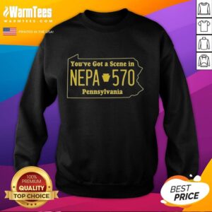 Alt Text: Premium You've Got a Nepa Scene in Pennsylvania sweatshirt showcasing cozy design and local pride in vibrant colors.