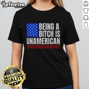 Pretty Being a Bitch is Unamerican Ladies Tee featuring bold text on a stylish women's t-shirt design.
