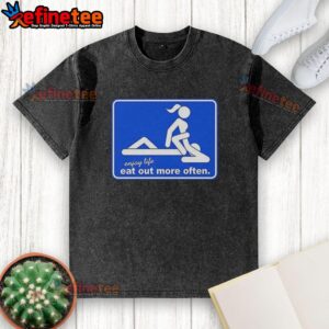 Funny meme on a washed t-shirt saying 'Nice, Enjoy Life, Eat Out More Often' - perfect for foodies and casual wear.