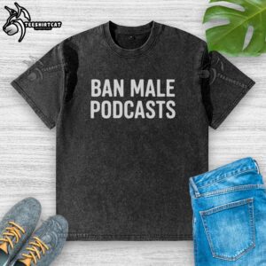 Original Stephanie Yeboah 'Ban Male Podcasts' washed t-shirt featuring bold graphic design and soft fabric.
