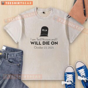 Alt Text: Ted Nivison wearing a washed t-shirt with text 'Pretty I Am' and the date 'October 23, 2025'.