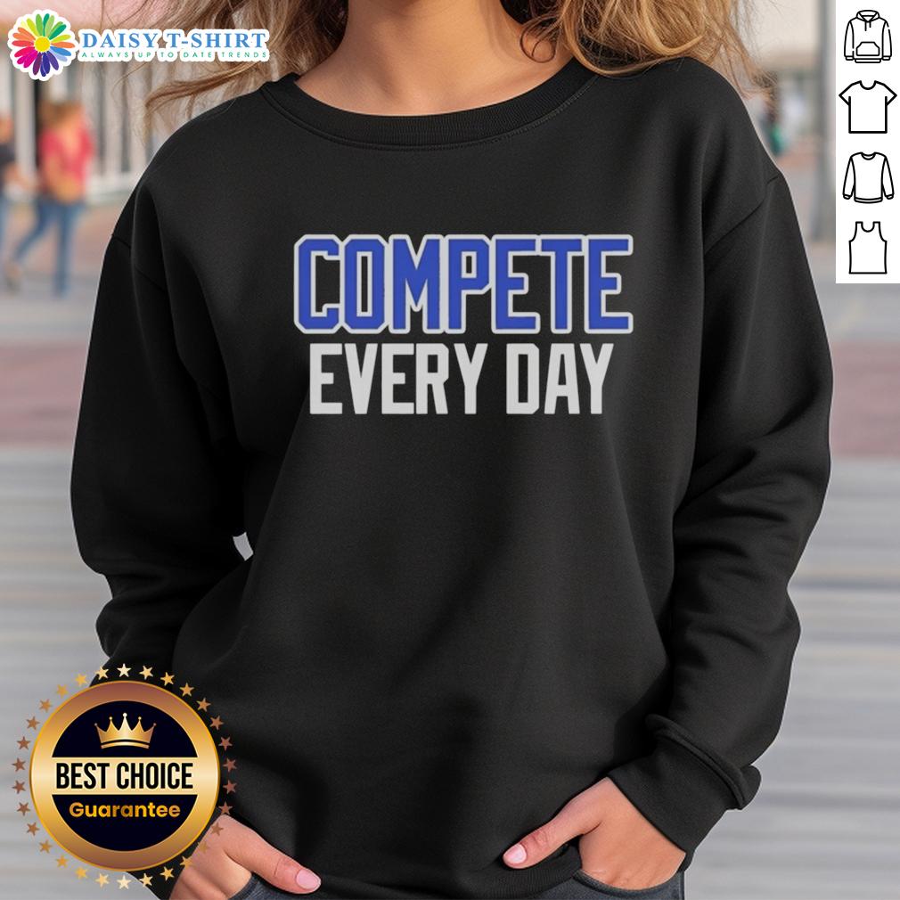 Premium Cowboys Compete Every Day Sweatshirt Premium Cowboys Compete Every Day Sweatshirt in vibrant colors, perfect for casual wear and showcasing your cowboy spirit.