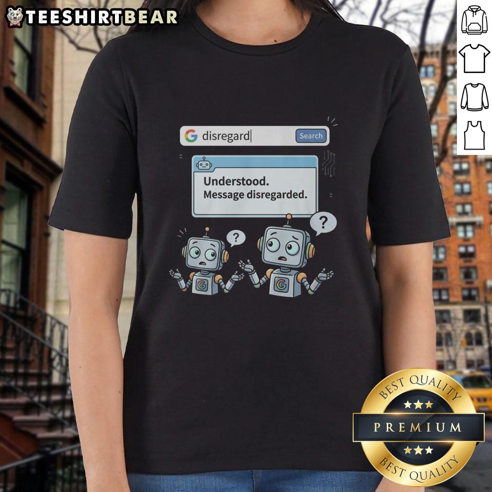 premium-disregard-google-ai-ladies-tee Premium Disregard Google AI Ladies Tee featuring a stylish design and comfortable fit for tech-savvy fashion enthusiasts.