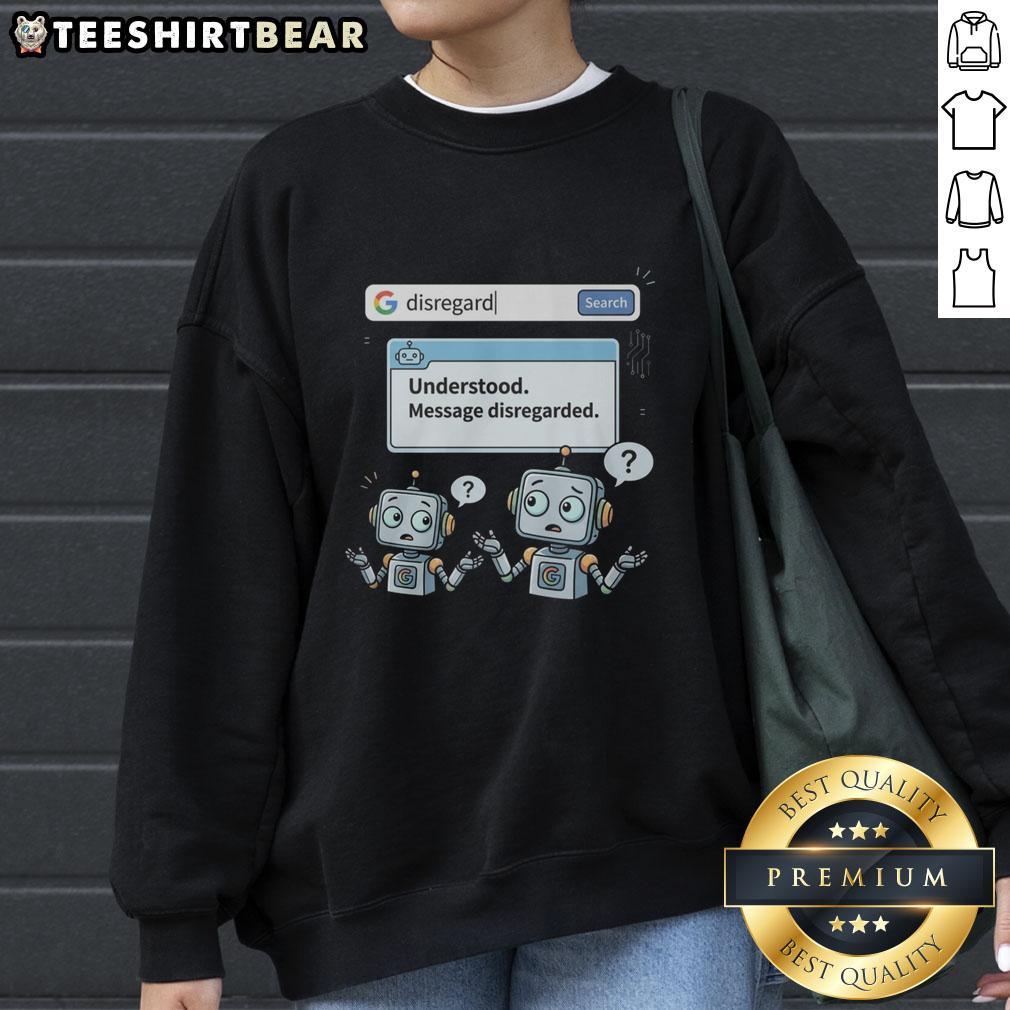 premium-disregard-google-ai-sweatshirt Premium Disregard Google AI Sweatshirt featuring a bold graphic design, perfect for tech enthusiasts and casual wear.