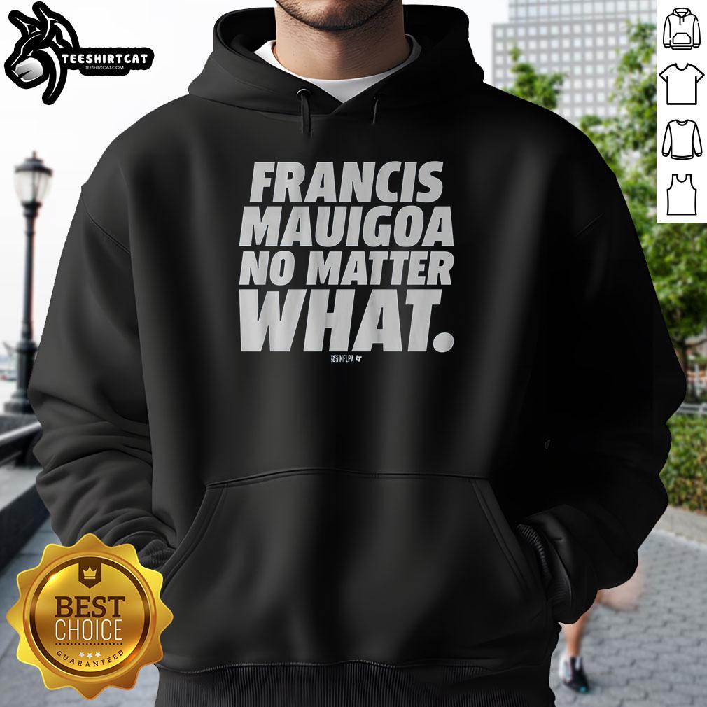 premium-francis-mauigoa-no-matter-what-hoodie Alt Text: Premium Francis Mauigoa No Matter What Hoodie featuring a stylish design and comfortable fit for everyday wear.