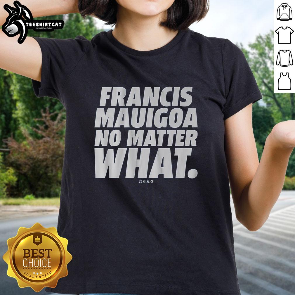 premium-francis-mauigoa-no-matter-what-ladies-tee Alt Text: Premium Francis Mauigoa No Matter What Ladies Tee featuring a stylish design and comfortable fit for everyday wear.