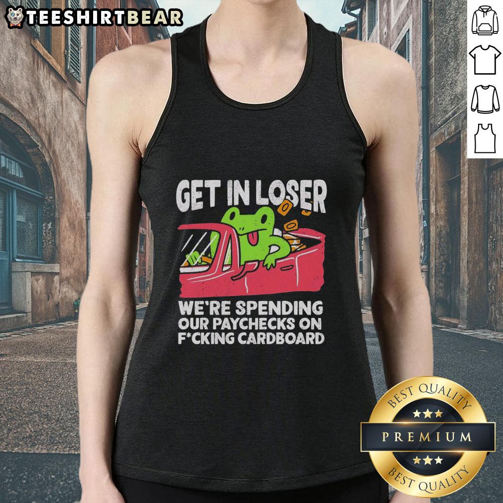 premium-get-in-loser-were-spending-our-paychecks-on-fcking-cardboard-tank-top Premium 'Get In Loser, We're Spending Our Paychecks' Cardboard Tank Top featuring a stylish, bold graphic design.
