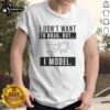 Premium I Don't Want To Brag But I Model T-Shirt featuring bold text design on a stylish, comfortable fabric.