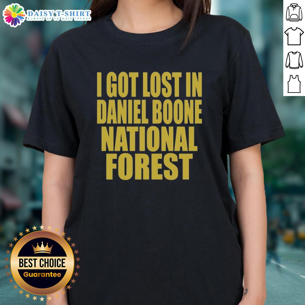 Premium I Got Lost In Daniel Boone Forest Ladies Tee Premium ladies tee featuring 'I Got Lost in Daniel Boone Forest' design, perfect for outdoor enthusiasts and nature lovers.