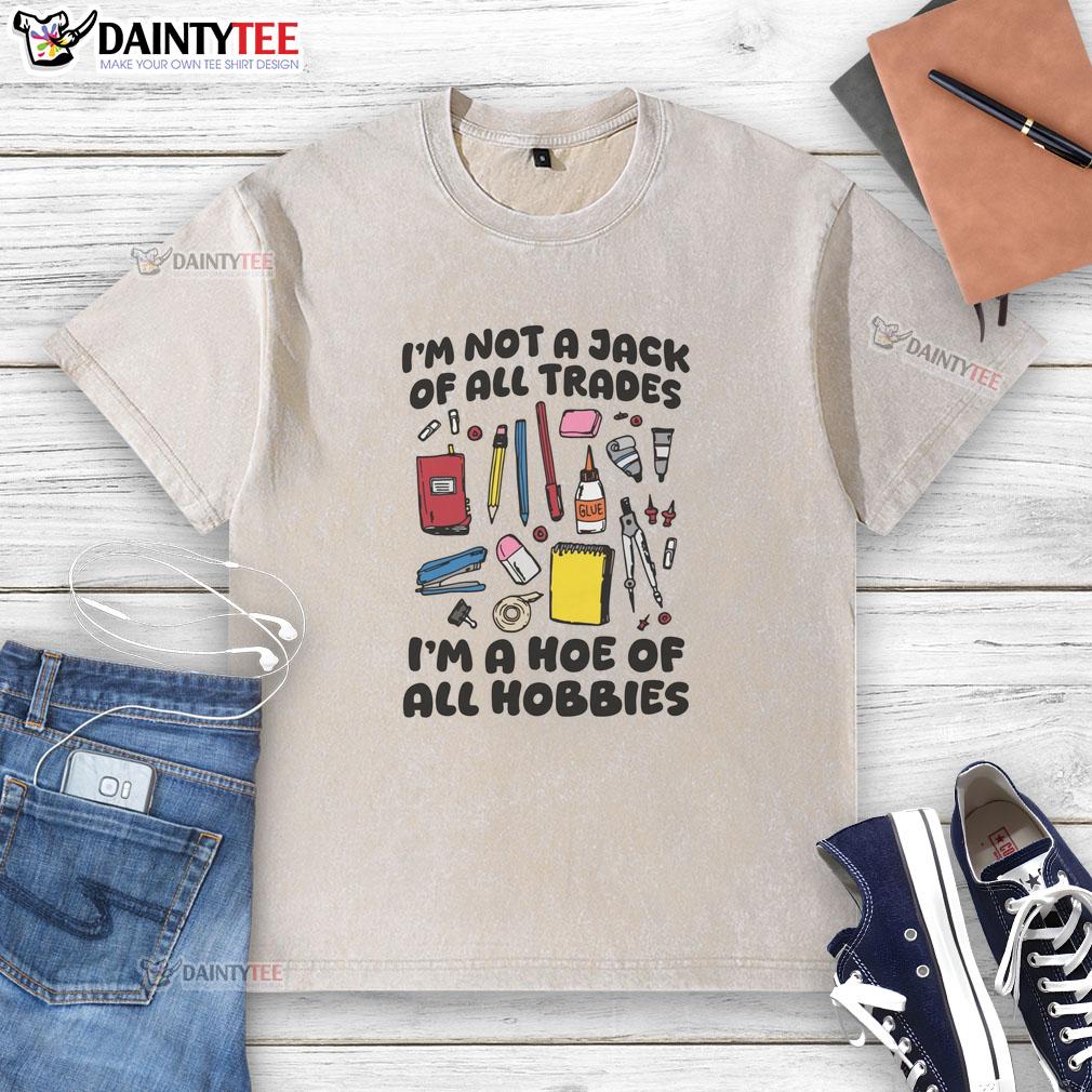 premium-im-not-a-jack-of-all-trades-im-a-hoe-of-all-hobbies-washed-t-shirt Premium 'I'm Not A Jack Of All Trades, I'm A Hoe Of All Hobbies' washed t-shirt displayed on a mannequin with a casual style.