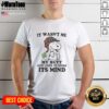 Premium 'It Wasn't Me My Butt Just Likes To Speak Its Mind' T-Shirt featuring bold text and a stylish design for humor lovers.