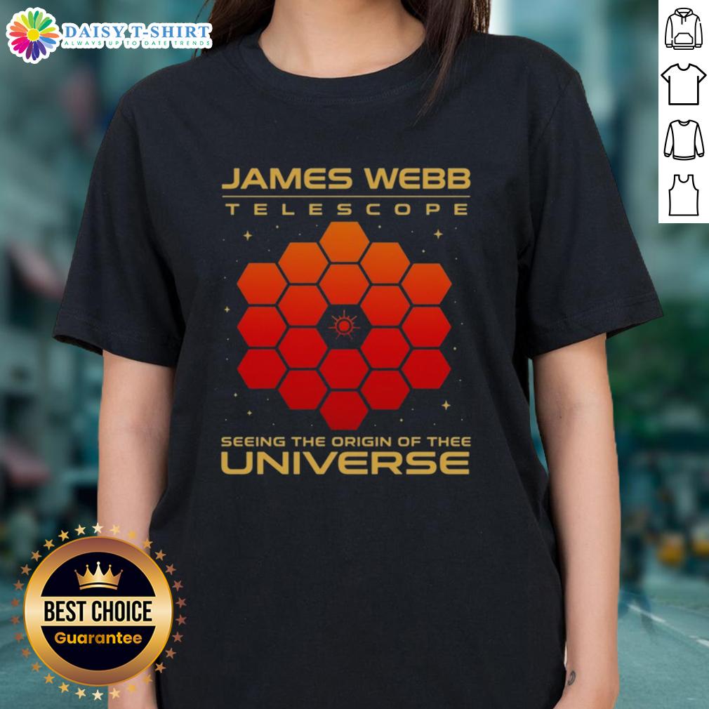 Premium James Webb Telescope Seeing The Origin Of The Universe Ladies Tee Premium ladies tee featuring the James Webb Telescope, showcasing the origin of the universe design for astronomy enthusiasts.