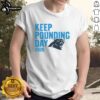 Premium Keep Pounding Day 2026 Carolina Panthers T-Shirt featuring bold team colors and logo for dedicated fans.