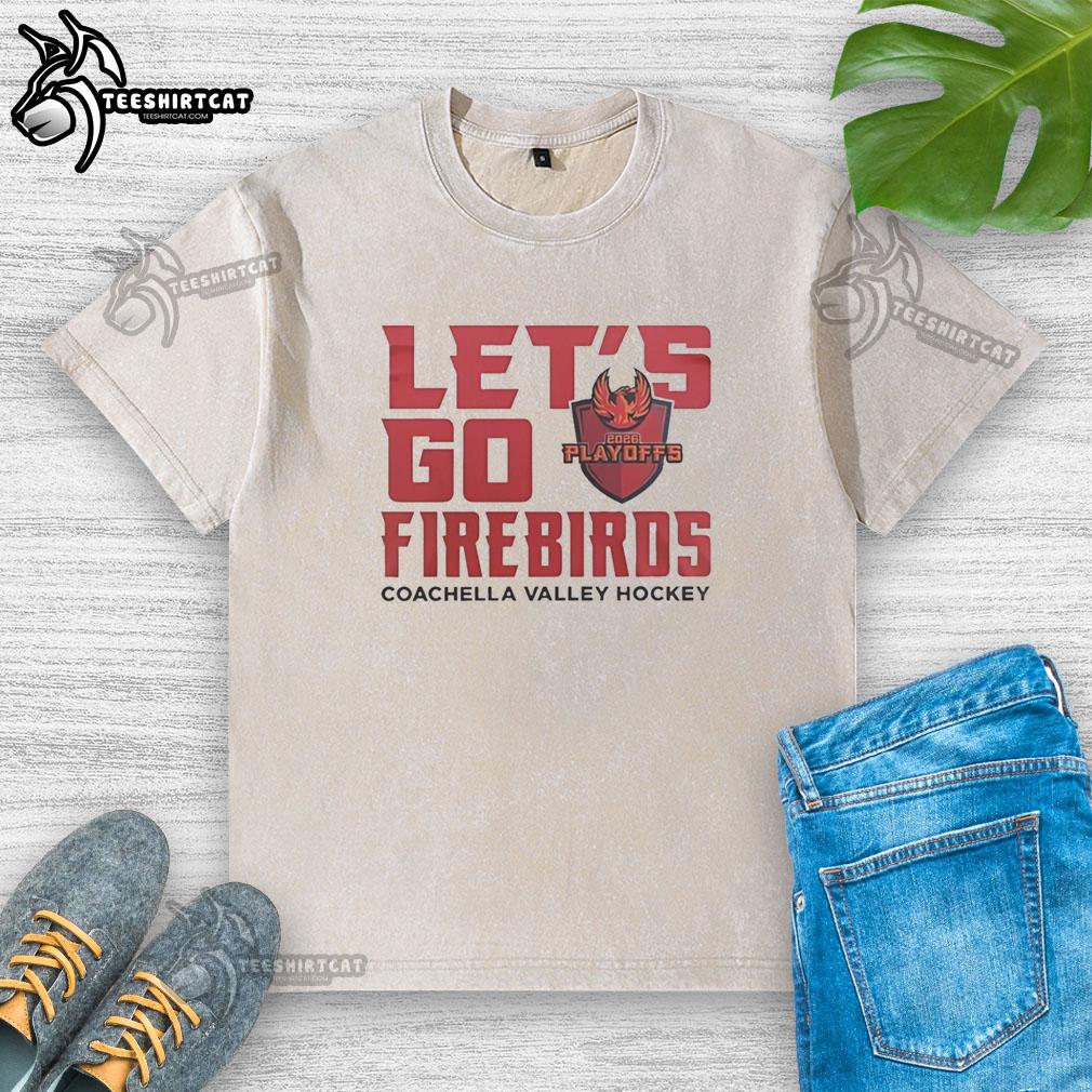 premium-lets-go-firebirds-coachella-valley-firebirds-hockey-playoffs-2026-washed-t-shirt Premium Let's Go Firebirds washed t-shirt for Coachella Valley Firebirds hockey playoffs 2026, perfect for fans.