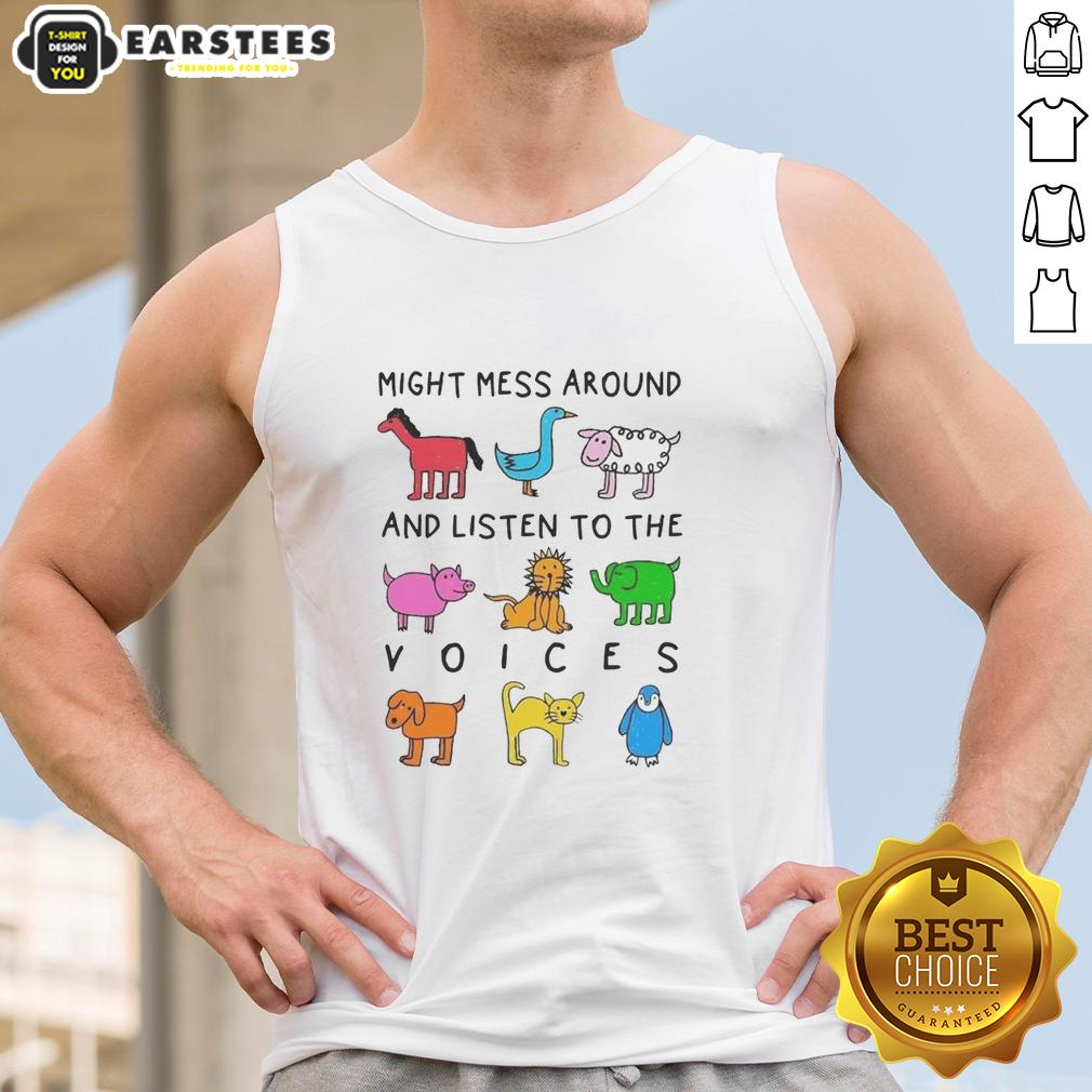 premium-might-mess-around-and-listen-to-the-voices-tank-top Premium Might Mess Around and Listen to the Voices Tank Top in stylish design, perfect for casual wear and expressing personality.