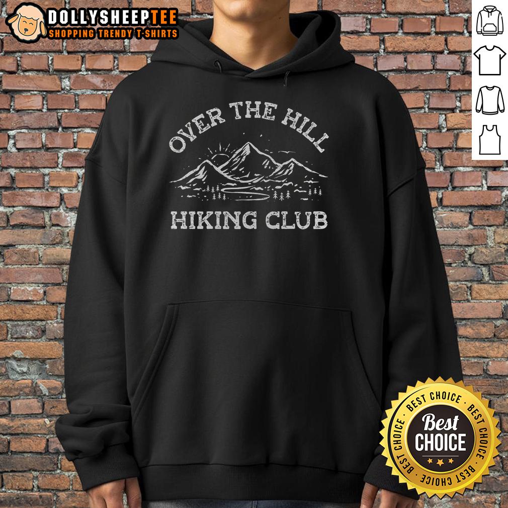 Premium Over The Hill Hiking Club Hoodie Alt Text: Premium Over The Hill Hiking Club Hoodie in vibrant colors, perfect for outdoor enthusiasts and hiking adventures.