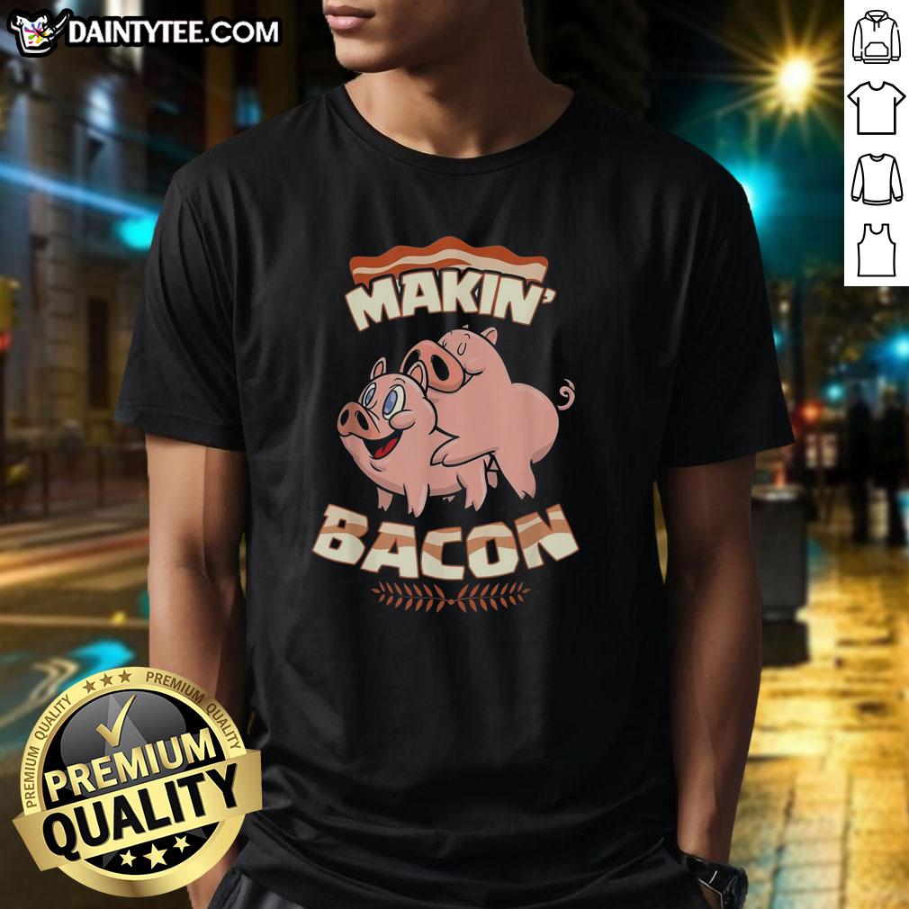 premium-pig-bacon-makin-bacon-t-shirt-1 Premium Pig Bacon Makin' Bacon T-Shirt featuring a playful pig graphic, perfect for bacon lovers and food enthusiasts.
