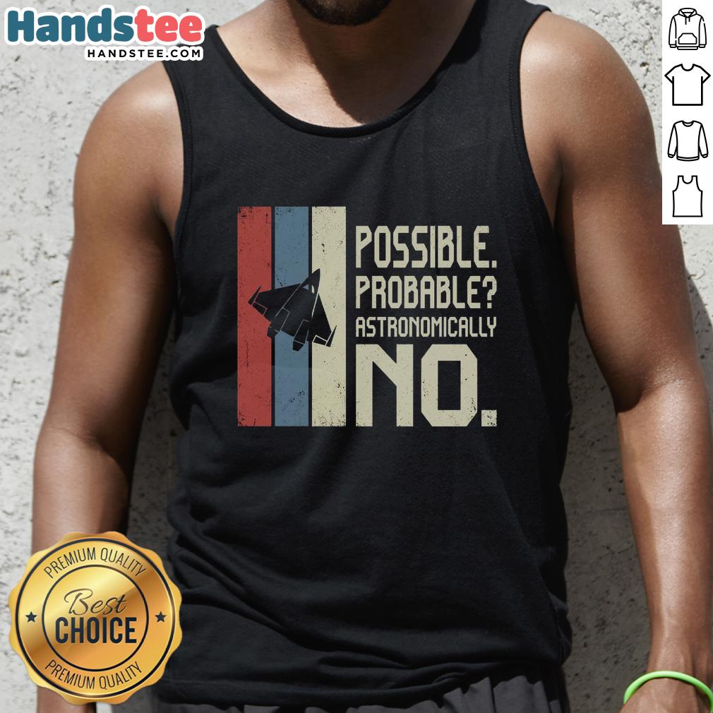 premium-possible-probable-astronomically-no-tank-top Premium Possible Probable Astronomically No Tank Top featuring bold graphics and stylish design for casual wear.